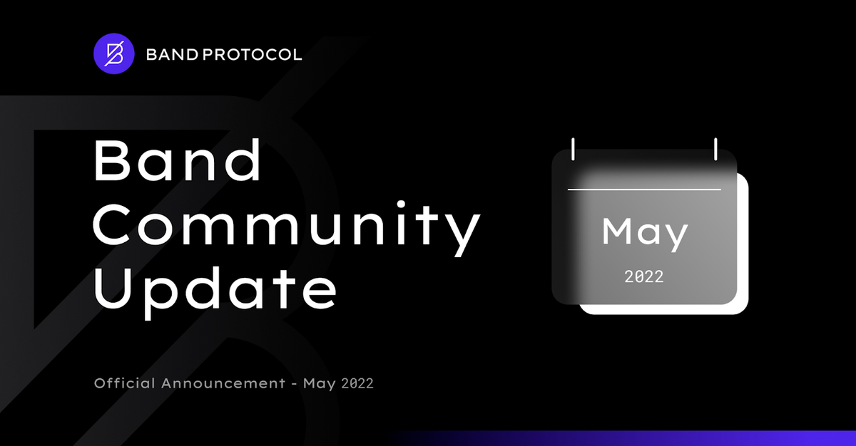 Band Protocol Community Update: May 2022