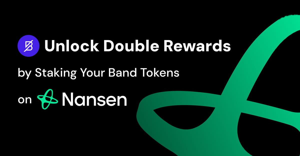 Unlock Double Rewards by Staking Your Band Tokens on Nansen!