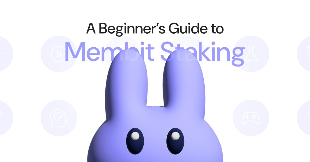 A Beginner’s Guide to Membit Staking