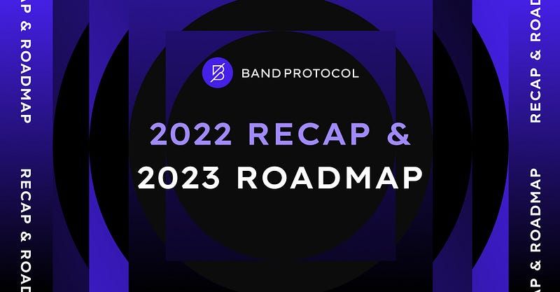 Band Protocol: 2022 Recap & 2023 Roadmap