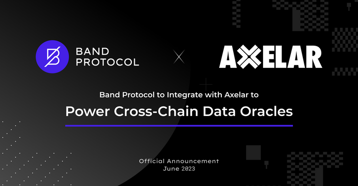 Band Protocol to Integrate with Axelar to Power Cross-Chain Data Oracles, Increase Interoperability, and Enhance Data Validation