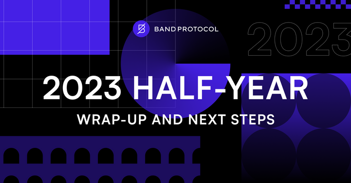 Band Protocol's 2023 Half-Year Wrap-Up and Next Steps