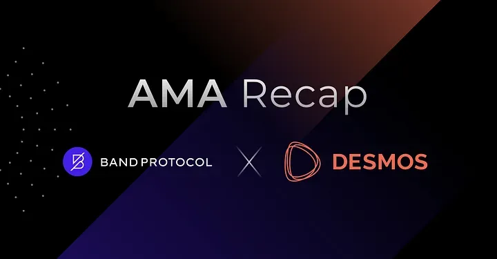 Band Protocol AMA Recap with Desmos Network: Revealing the Newest Use Case for Band Protocol’s Oracle